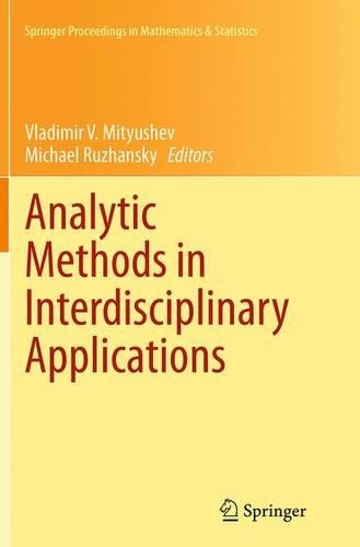 Analytic Methods in Interdisciplinary Applications: (116 Springer Proceedings in Mathematics & Statistics)
