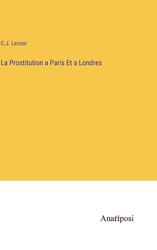 La Prostitution a Paris Et a Londres