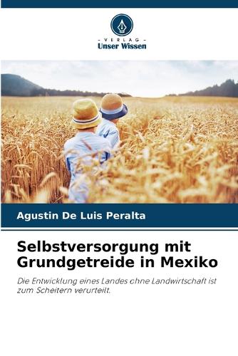 Selbstversorgung mit Grundgetreide in Mexiko