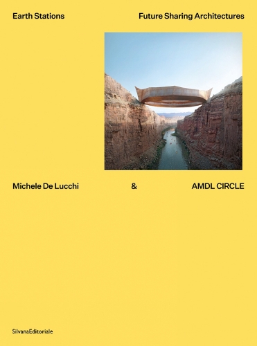 Michele De Lucchi & AMDL CIRCLE: Earth Stations – Future Sharing Architectures