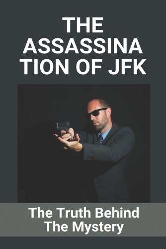 The Assassination Of JFK