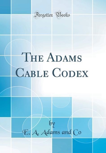 The Adams Cable Codex (Classic Reprint)