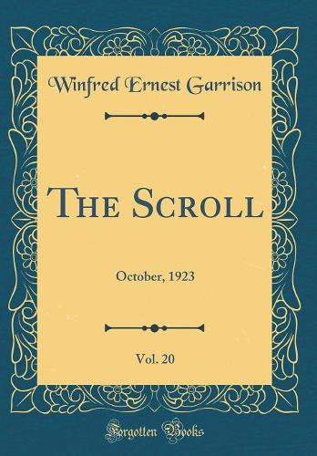 The Scroll, Vol. 20: October, 1923 (Classic Reprint)