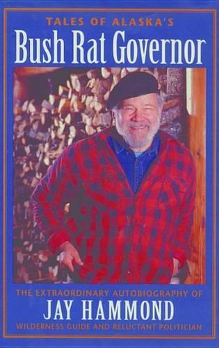 Tales of Alaska's Bush Rat Governor