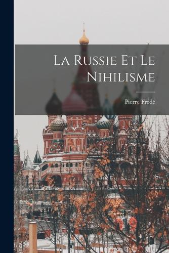 La Russie Et Le Nihilisme