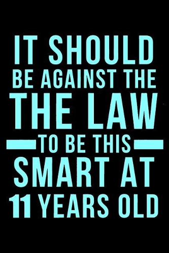 11th Birthday Against The Law To Be This Smart