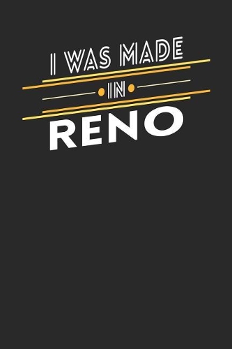 I Was Made In Reno