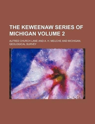 The Keweenaw Series of Michigan Volume 2