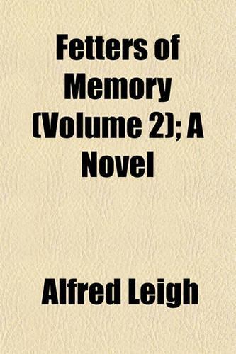 Fetters of Memory (Volume 2); A Novel