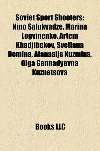 Soviet Sport Shooters: Nino Salukvadze, Marina Logvinenko, Artem Khadjibekov, Svetlana Demina, Afanasijs Kuzmins, Olga Gennadyevna Kuznetsova(English)