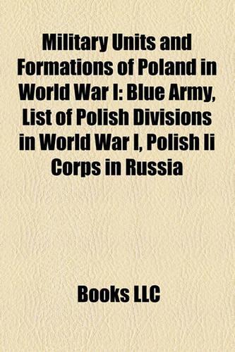 Military Units and Formations of Poland in World War I