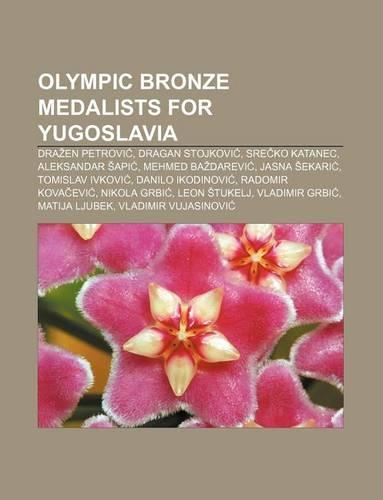 Olympic Bronze Medalists for Yugoslavia: Dra En Petrovi, Dragan Stojkovi, Sre Ko Katanec, Aleksandar API, Mehmed Ba Darevi, Jasna Ekari(English)