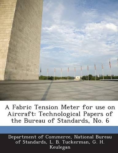 A Fabric Tension Meter for Use on Aircraft: Technological Papers of the Bureau of Standards, No. 6(English)