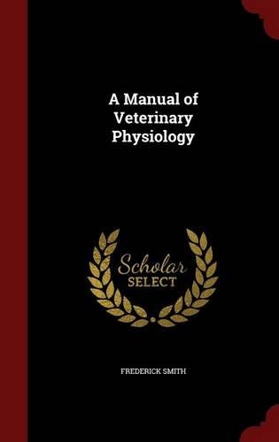 A Manual of Veterinary Physiology: (English)