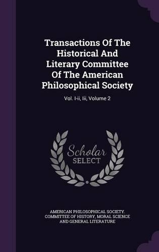 Transactions of the Historical and Literary Committee of the American Philosophical Society
