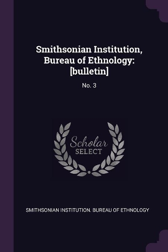 Smithsonian Institution, Bureau of Ethnology