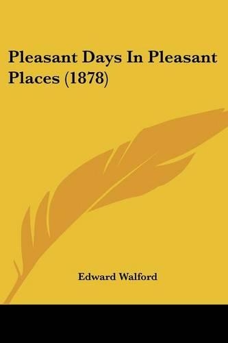 Pleasant Days In Pleasant Places (1878)