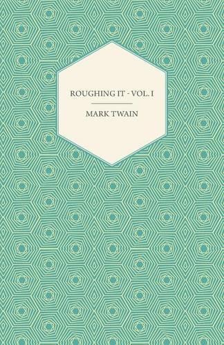 Roughing It. Vol I: (English)