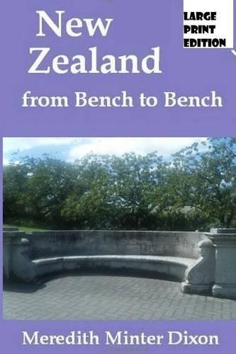 New Zealand From Bench to Bench: (Large Print Edition)(English)