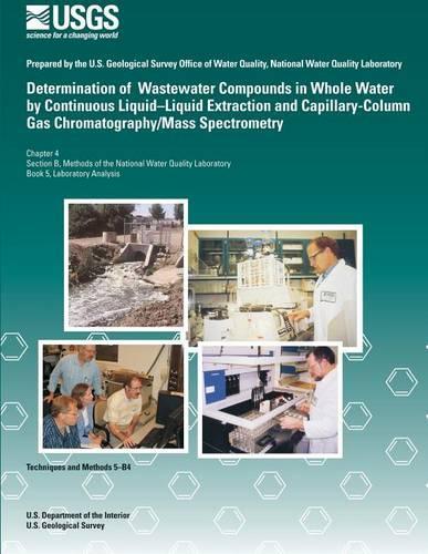 Determination of Wastewater Compounds in Whole Water by Continuous Liquid? Liquid Extraction and Capillary-Column Gas Chromatography/Mass Spectrometry