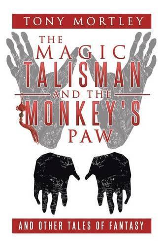 The Magic Talisman and the Monkey's Paw: And Other Tales of Fantasy(English)