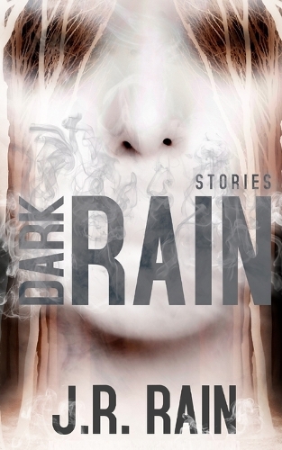 Dark Rain: Stories(3 Collections)