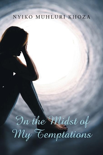 In the Midst of My Temptations