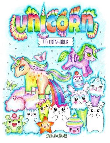 The unicorn coloring book: cute and inspirational coloring book full of unicorns and kawaii creatures