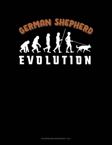 German Shepherd Evolution: Storyboard Notebook 1.85:1(1210 Storyboard Notebook 1.85:1)