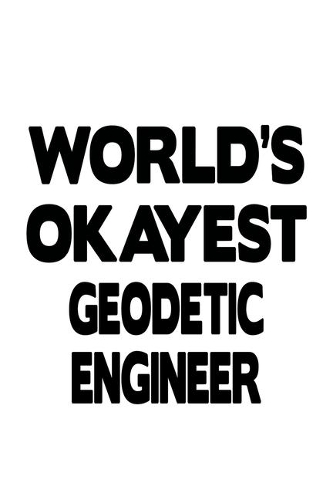 World's Okayest Geodetic Engineer