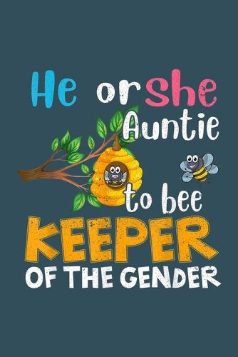 He or She Auntie to bee Keeper of the gender
