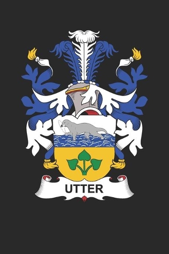Utter: Utter Coat of Arms and Family Crest Notebook Journal (6 x 9 - 100 pages)