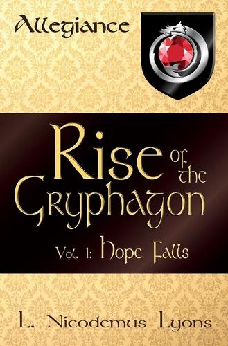 Rise of the Gryphagon: Vol. 1: Hope Falls(8 Allegiance)