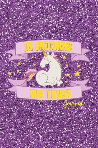 In Unicorns We Trust Journal: Notebook, Diary or Sketchbook with Dot Grid Paper