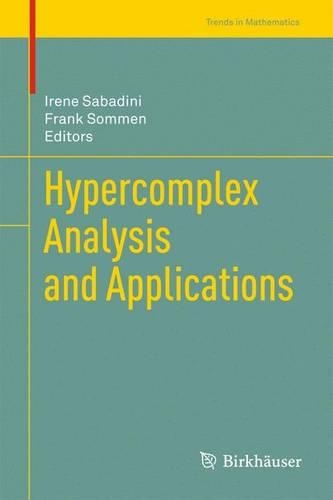 Hypercomplex Analysis and Applications: (Trends in Mathematics)
