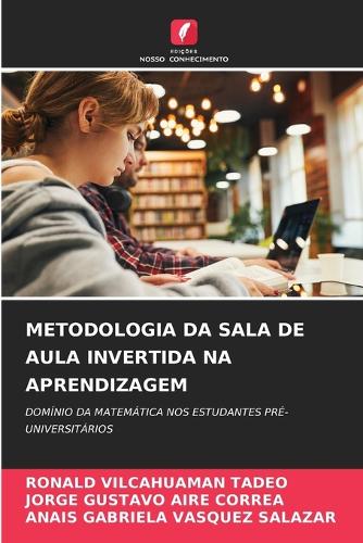 Metodologia Da Sala de Aula Invertida Na Aprendizagem
