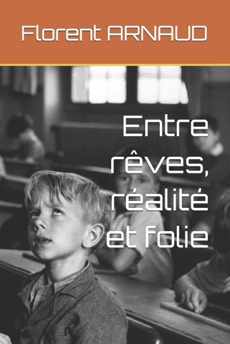 Entre rêves, réalité et folie
