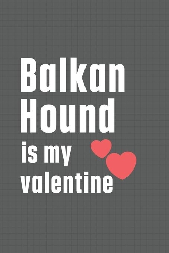 Balkan Hound is my valentine