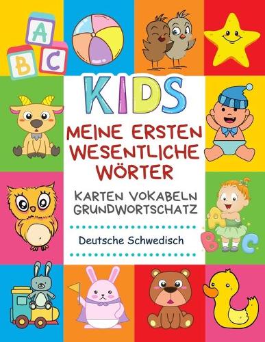 Meine Ersten Wesentliche Wörter Karten Vokabeln Grundwortschatz Deutsche Schwedisch: Leichter lernen spielerisch großes bilderbuch bildwörterbuch flashcards kinderbücher für babys kleinkinder fremdsprache anfänger eltern und grundsch