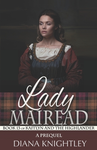 Lady Mairead: A Prequel(13 Kaitlyn and the Highlander)
