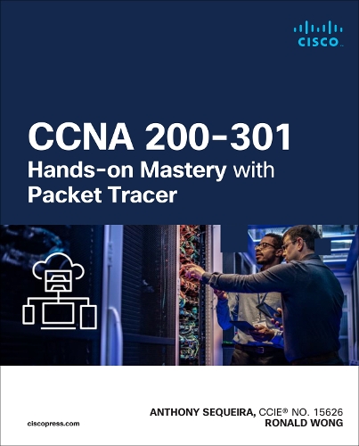 CCNA 200-301 Hands-on Mastery with Packet Tracer: (Networking Technology)