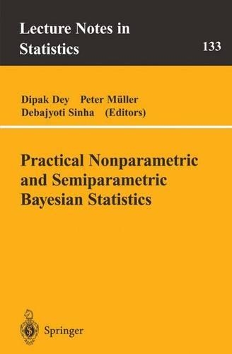 Practical Nonparametric and Semiparametric Bayesian Statistics: (133 Lecture Notes in Statistics)