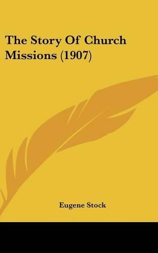 The Story Of Church Missions (1907)