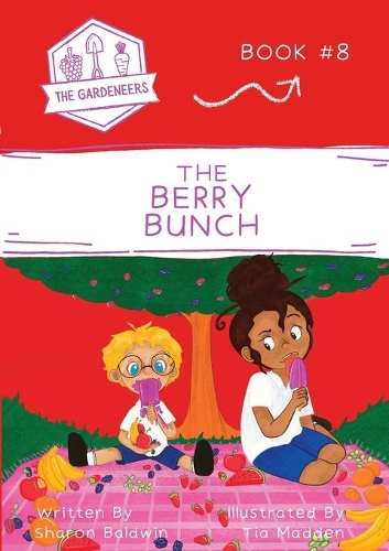 The Berry Bunch: (8 The Gardeneers)