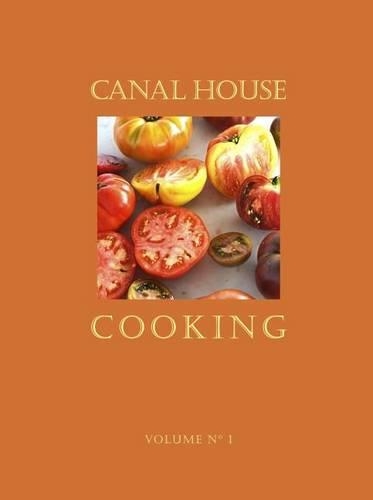 Canal House Cooking Volume No. 1