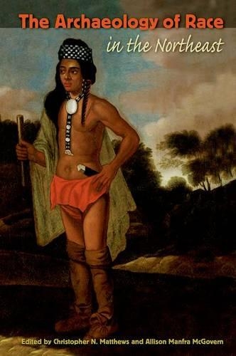 The Archaeology of Race in the Northeast