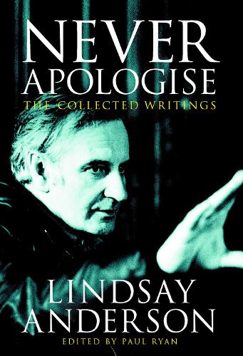 Never Apologise: The Collected Writings