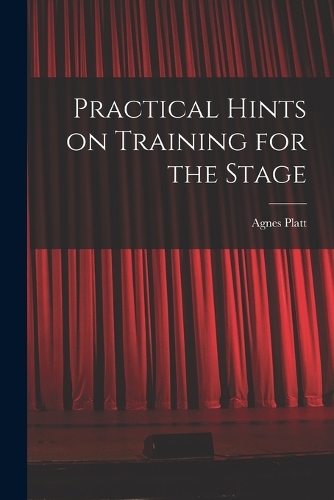 Practical Hints on Training for the Stage