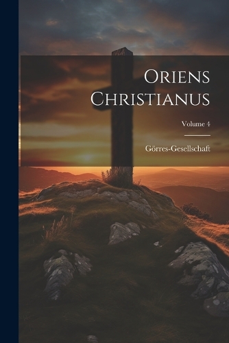 Oriens Christianus; Volume 4
