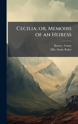 Cecilia; or, Memoirs of an Heiress